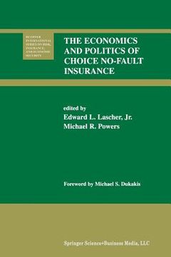 portada The Economics and Politics of Choice No-Fault Insurance (en Inglés)