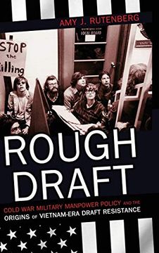 portada Rough Draft: Cold war Military Manpower Policy and the Origins of Vietnam-Era Draft Resistance (in English)