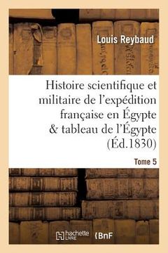 portada Histoire Scientifique Et Militaire de l'Expédition Française En Égypte Précédée d'Une Tome 5 (in French)