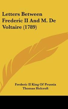 portada letters between frederic ii and m. de voltaire (1789)