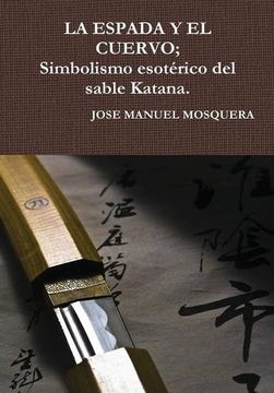 portada La Espada y el Cuervo; Simbolismo Esotérico del Sable Katana.