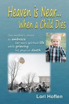 portada heaven is near when a child dies (en Inglés)