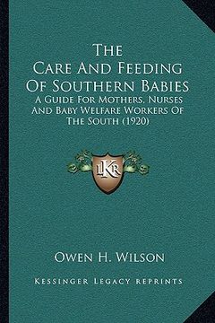 portada the care and feeding of southern babies: a guide for mothers, nurses and baby welfare workers of the south (1920)