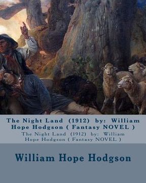 portada The Night Land (1912) by: William Hope Hodgson ( Fantasy NOVEL ) (in English)