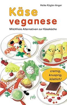 portada Käse Veganese. Milchfreie Alternativen zur Käseküche (in German)