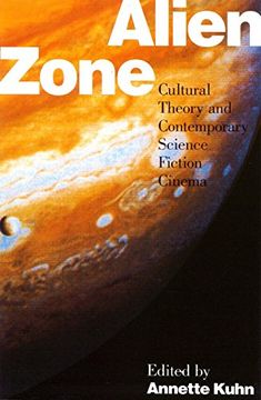 portada Alien Zone: Cultural Theory and Contemporary Science Fiction Cinema (Probability; 36) (en Inglés)