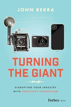 portada Turning the Giant: Disrupting Your Industry with Persistent Innovation