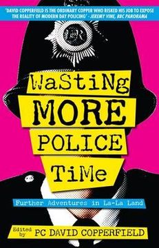 portada wasting more police time: further adventures in la-la land (in English)