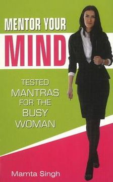 portada mentor your mind: tested mantras for the busy woman (en Inglés)