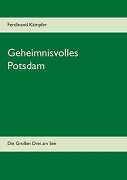 portada Geheimnisvolles Potsdam: Die Großen Drei am see (in German)