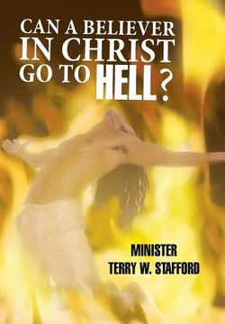 portada Can a Believer in Christ Go to Hell? (en Inglés)