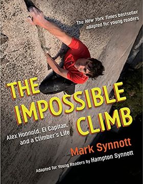 portada The Impossible Climb (Young Readers Adaptation): Alex Honnold, El Capitan, and a Climber's Life (in English)