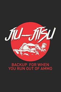 portada Jiu-Jitsu Backup for When you run out of Ammo: 120 Pages i 6x9 i Graph Paper 4x4 (en Inglés)
