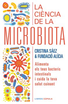 portada La ciencia de la microbiota - Cristina Saez & Fundación Alícia (en Catalán)