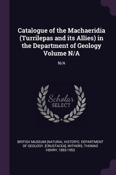 portada Catalogue of the Machaeridia (Turrilepas and its Allies) in the Department of Geology Volume N/A: N/A (en Inglés)