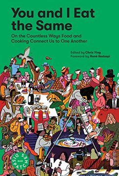 portada You and i eat the Same: On the Countless Ways Food and Cooking Connect us to one Another (Mad Dispatches, Volume 1) (en Inglés)