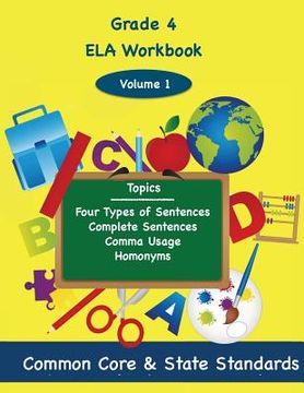portada Fourth Grade ELA Volume 1: Four Types of Sentences, Complete Sentences, Comma Usage, Homonyms (en Inglés)