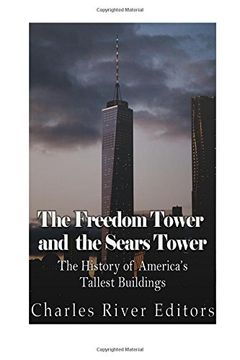 portada The Freedom Tower and the Sears Tower: The History of America’s Tallest Buildings