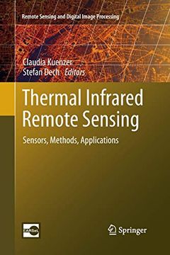 portada Thermal Infrared Remote Sensing: Sensors, Methods, Applications: 17 (Remote Sensing and Digital Image Processing) (en Inglés)