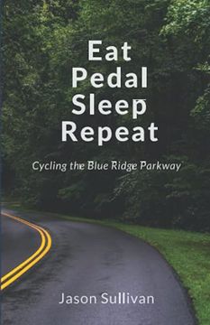 portada Eat Pedal Sleep Repeat: Cycling the Blue Ridge Parkway (in English)