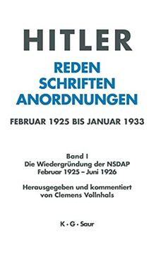 portada Hitler: Reden, Schriften, Anordnungen: Februar 1925 bis Januar 1933. Bd. I die WiedergrNdung der Nsdap Februar 1925 - Juni 1926 (en Alemán)