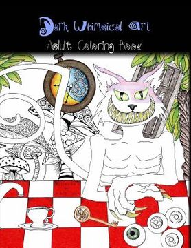 portada Dark Whimsical Art Adult Coloring Book: Art and Creativity for the Strange and Unusual
