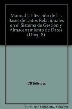 portada Manual Utilización de las Bases de Datos Relacionales en el Sistema de Gestión y Almacenamiento de Datos (Uf0348)