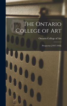 portada The Ontario College of Art: Prospectus [1937-1938] (en Inglés)