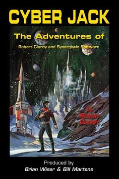 portada Cyber Jack: The Adventures of Robert Clardy and Synergistic Software (en Inglés)