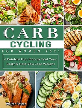 portada Carb Cycling for Women 2021: A Painless Diet Plan to Heal Your Body & Help You Lose Weight (in English)