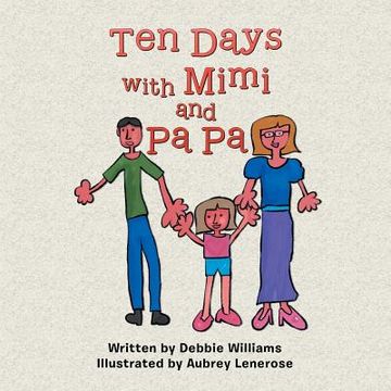 portada Ten Days with Mimi and Pa Pa (en Inglés)