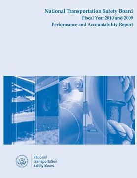 portada National Transportation Safety Board Fiscal Year 2010 and 2009: Performance and Accountability Report (en Inglés)