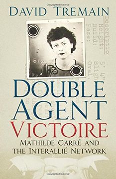 portada Double Agent Victoire: Mathilde Carre and the Interallie Network