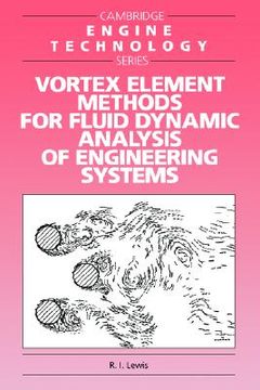 portada Vortex Element Methods for Fluid Dynamic Analysis of Engineering Systems Hardback (Cambridge Engine Technology Series) (en Inglés)