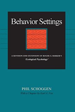 portada Behavior Settings: A Revision and Extension of Roger g. Barker’S “Ecological Psychology” (en Inglés)
