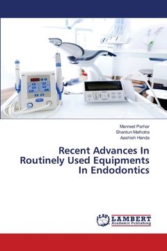 portada Recent Advances In Routinely Used Equipments In Endodontics (en Inglés)