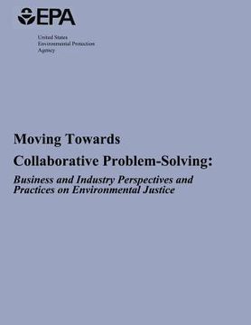 portada Moving Towards Collaborative Problem-Solving: Business and Industry Perspectives and Practices on Environmental Justice (en Inglés)