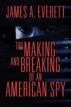 portada the making and breaking of an american spy (in English)