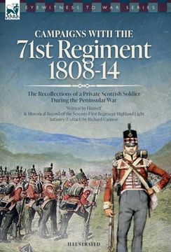 portada Campaigns with the 71st Regiment: 1808-14 The Recollections of a Private Scottish Soldier During the Peninsular War: 1808-14 - The Recollections of a (en Inglés)