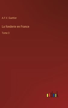 portada La fonderie en France: Tome 3 (en Francés)