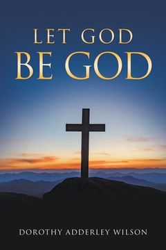 portada Let God Be God (en Inglés)