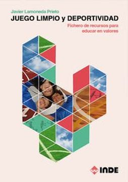 portada Juego Limpio Y Deportividad: Fichero De Recursos Para Educar En Valores (pedagogÍa) (in Spanish)