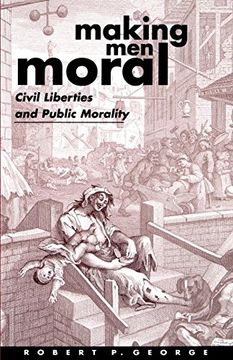 portada Making men Moral: Civil Liberties and Public Morality (Clarendon Paperbacks) (in English)