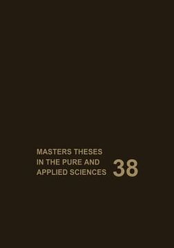 portada Masters Theses in the Pure and Applied Sciences: Accepted by Colleges and Universities of the United States and Canada Volume 38 (en Inglés)
