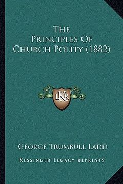 portada the principles of church polity (1882) (en Inglés)