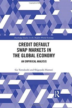 portada Credit Default Swap Markets in the Global Economy: An Empirical Analysis (Routledge Studies in the Modern World Economy) (en Inglés)