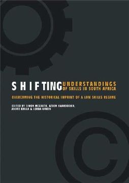 portada shifting understandings of skills in south africa: overcoming the historical imprint of a low skills regime (en Inglés)