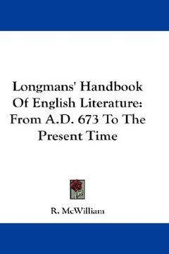 portada longmans' handbook of english literature: from a.d. 673 to the present time (en Inglés)