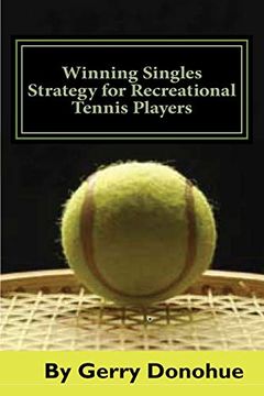 portada Winning Singles Strategy for Recreational Tennis Players: 140 Tips and Tactics for Transforming Your Game (in English)
