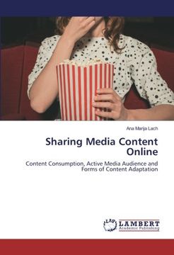 portada Sharing Media Content Online: Content Consumption, Active Media Audience and Forms of Content Adaptation